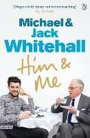 Him & Me - Jack Whitehall,Michael Whitehall - cover