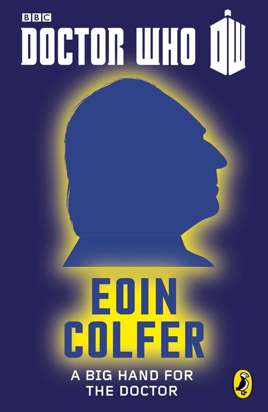 Doctor Who: A Big Hand For The Doctor - Eoin Colfer - ebook