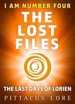 I Am Number Four: The Lost Files: The Last Days of Lorien