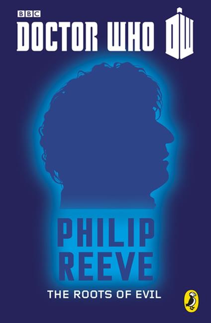 Doctor Who: The Roots of Evil - Philip Reeve - ebook