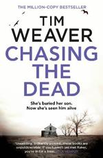 Chasing the Dead: The gripping thriller from the bestselling author of No One Home