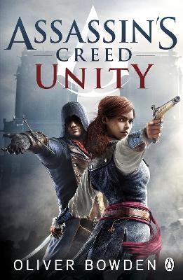 Unity: Assassin's Creed Book 7 - Oliver Bowden - cover