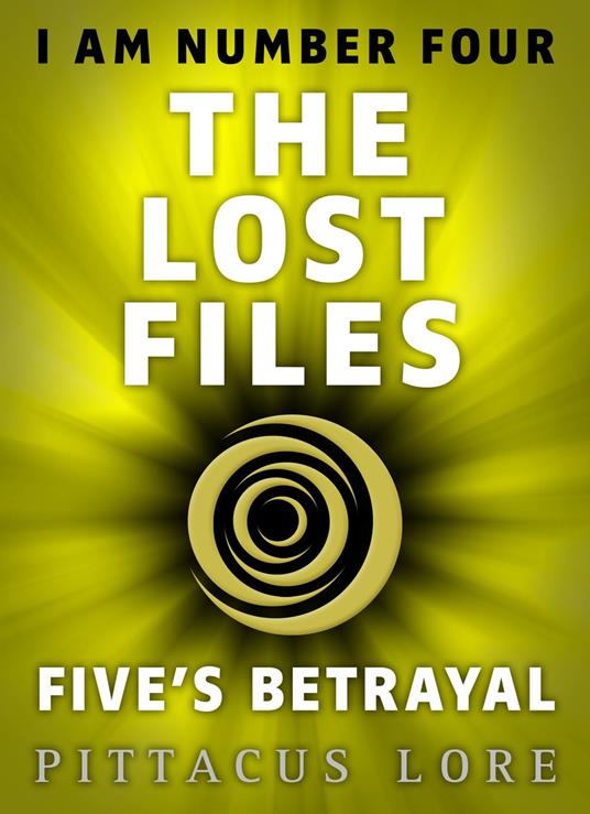 I Am Number Four: The Lost Files: Five's Betrayal
