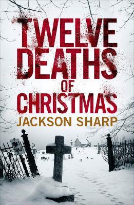 Twelve Deaths of Christmas - Jackson Sharp - cover