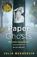 Paper Ghosts: The unputdownable chilling thriller from The Sunday Times bestselling author of Black Eyed Susans - Julia Heaberlin - cover