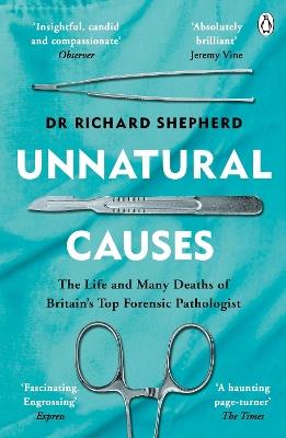 Unnatural Causes: 'An absolutely brilliant book. I really recommend it, I don't often say that'  Jeremy Vine, BBC Radio 2 - Richard Shepherd - cover