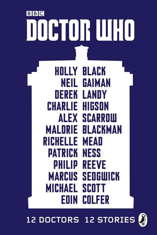 Doctor Who: 12 Doctors 12 Stories - Holly Black,Malorie Blackman,Eoin Colfer,Neil Gaiman - ebook