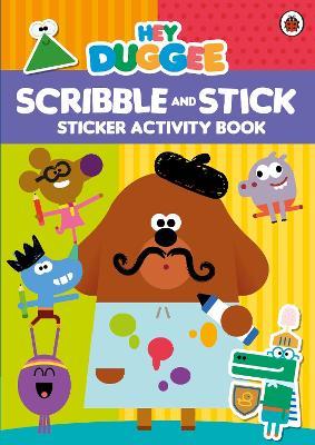 Hey Duggee: Scribble and Stick: Sticker Activity Book - Hey Duggee - cover