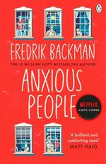 Anxious People: The No. 1 New York Times bestseller from the author of A Man Called Ove