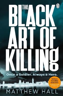 The Black Art of Killing: The most explosive thriller you'll read this year - Matthew Hall - cover