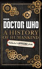 Doctor Who: A History of Humankind: The Doctor's Official Guide