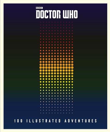 Doctor Who: 100 Illustrated Adventures - Penguin Random House Children's UK - ebook