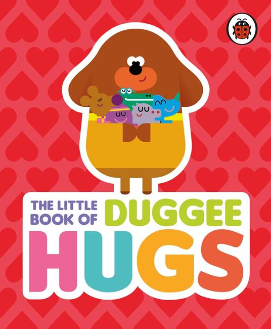 Hey Duggee: The Little Book of Duggee Hugs - Hey Duggee - ebook