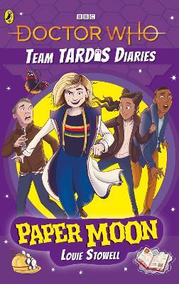 Doctor Who: Paper Moon: The Team TARDIS Diaries, Volume 1 - Louie Stowell - cover