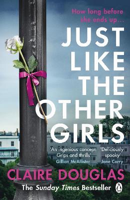 Just Like the Other Girls: The gripping thriller from the author of THE COUPLE AT NO 9 - Claire Douglas - cover