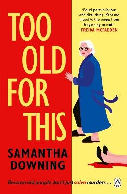 Too Old For This - Samantha Downing - cover