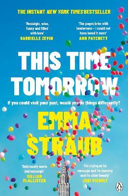 This Time Tomorrow: The tender and witty new novel from the New York Times bestselling author of All Adults Here - Emma Straub - cover