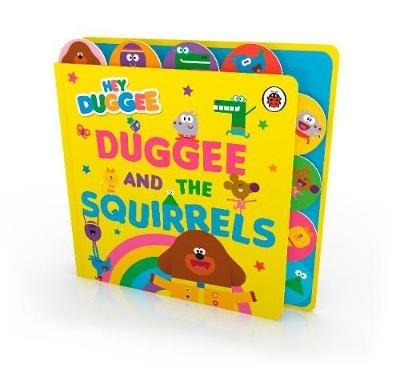 Hey Duggee: Duggee and the Squirrels: Tabbed Board Book - Hey Duggee - cover