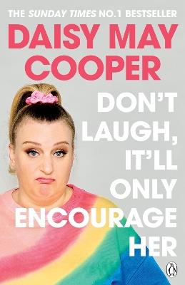 Don't Laugh, It'll Only Encourage Her: The No 1 Sunday Times Bestseller - Daisy May Cooper - cover