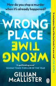 Libro in inglese Wrong Place Wrong Time: Can you stop a murder after it's already happened? THE SUNDAY TIMES BESTSELLER AND REESE'S BOOK CLUB PICK 2022 Gillian McAllister