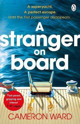 A Stranger On Board: This summer’s most tense and unputdownable thriller - Cameron Ward - cover