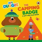Hey Duggee: The Camping Badge: A Lift-the-Flap Book