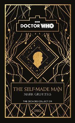 Doctor Who: The Self-Made Man: a 1980s story - Mark Griffiths,Doctor Who - cover