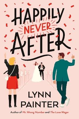 Happily Never After: A brand-new hilarious rom-com from the New York Times bestseller - Lynn Painter - cover