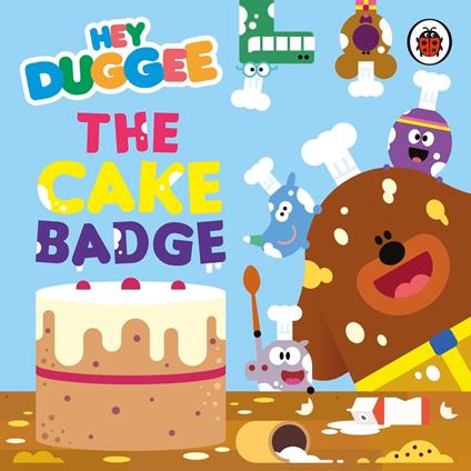 Hey Duggee: The Cake Badge - Hey Duggee - ebook