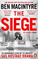 The Siege: The Remarkable Story of the Greatest SAS Hostage Drama