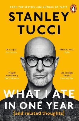 What I Ate in One Year: (and related thoughts) - Stanley Tucci - cover