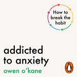 Addicted to Anxiety