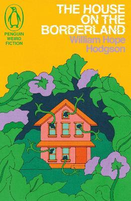 The House on the Borderland - William Hope Hodgson - cover