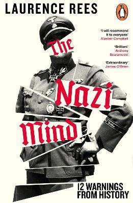 The Nazi Mind: Twelve Warnings From History - Laurence Rees - cover