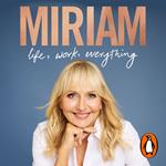 Miriam: Life, Work, Everything
