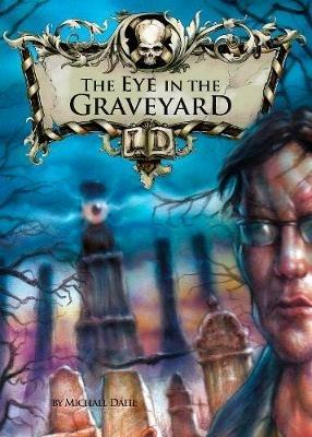 The Eye in the Graveyard - Michael Dahl - cover