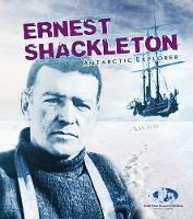 Ernest Shackleton: Antarctic Explorer - Evelyn Dowdeswell,Julian Dowdeswell,Angela Seddon - cover