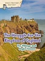 The Viking and Anglo-Saxon Struggle for England - Claire Throp - cover