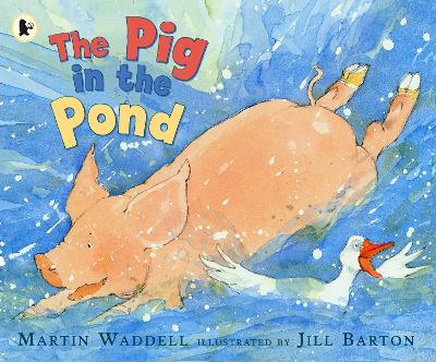 The Pig in the Pond: A beloved classic from the recipient of An Post Irish Book Awards’ Bob Hughes Lifetime Achievement Award - Martin Waddell - cover