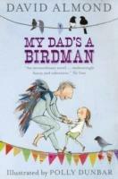 My Dad's a Birdman - David Almond - cover