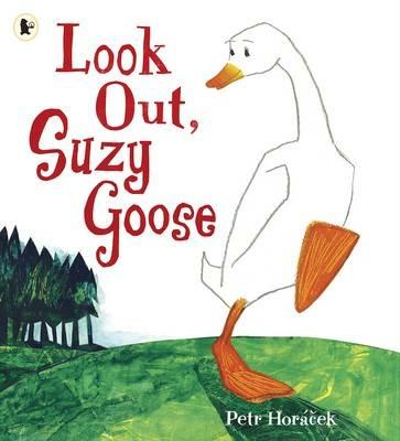 Look Out, Suzy Goose - Petr Horacek - cover