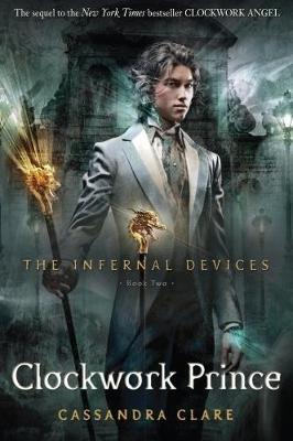 The Infernal Devices 2: Clockwork Prince - Cassandra Clare - cover