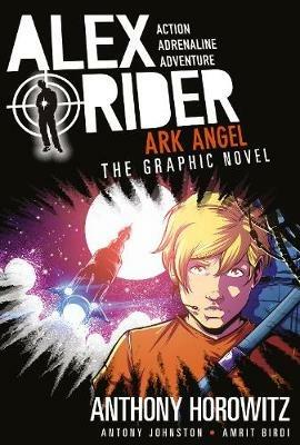 Ark Angel: The Graphic Novel: A thrilling full-colour adaptation of the sixth book in the action-packed spy adventure series that has sold over 21 million copies worldwide - Anthony Horowitz,Antony Johnston - cover