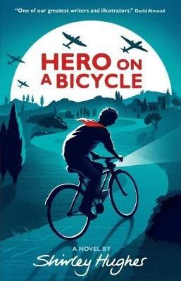 Hero on a Bicycle - Shirley Hughes - cover