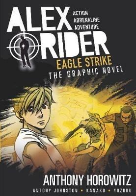 Eagle Strike Graphic Novel: A thrilling full-colour adaptation of the fourth book in the action-packed spy adventure series that has sold over 21 million copies worldwide - Anthony Horowitz,Antony Johnston - cover