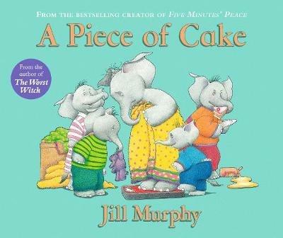 A Piece of Cake: A Large family story from the creator of Five Minutes' Peace - Jill Murphy - cover
