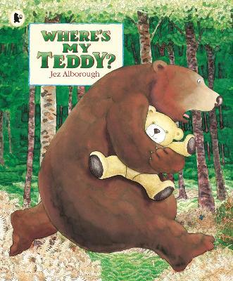 Where's My Teddy? - Jez Alborough - Libro in lingua inglese - Walker Books  Ltd - Eddy and the Bear