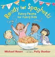 Ready for Spaghetti: Funny Poems for Funny Kids - Michael Rosen - cover