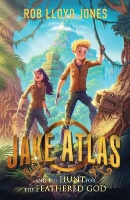 Jake Atlas and the Hunt for the Feathered God - Rob Lloyd Jones - cover