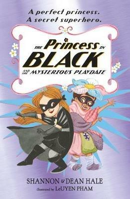 The Princess in Black and the Mysterious Playdate - Shannon Hale,Dean Hale - cover